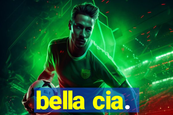 bella cia.